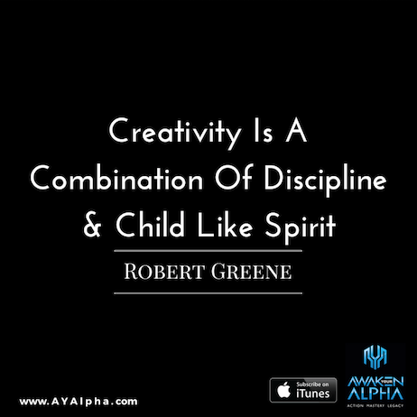 229# Why Creativity Needs Discipline & Child Like Spirit