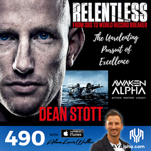 490# The Unrelenting Pursuit of Excellence: Special Forces, World Records & Royal Weddings with Dean Stott